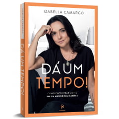 Livro Dá Um Tempo - Izabella Camargo